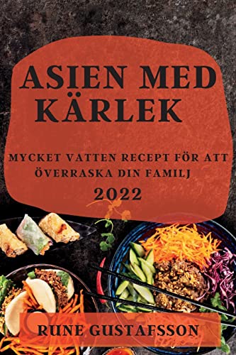 ASIEN MED KÄRLEK 2022: MYCKET VATTEN RECEPT FÖR ATT ÖVERRASKA DIN FAMILJ