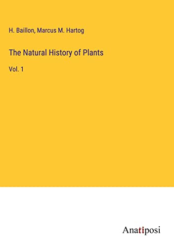 The Natural History of Plants: Vol. 1