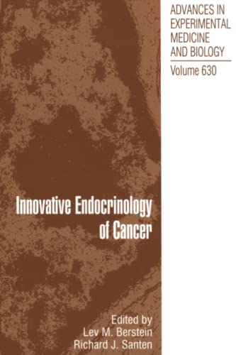 Innovative Endocrinology of Cancer (Advances in Experimental Medicine and Biology, Band 630)