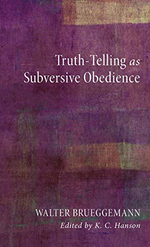 Truth-Telling as Subversive Obedience