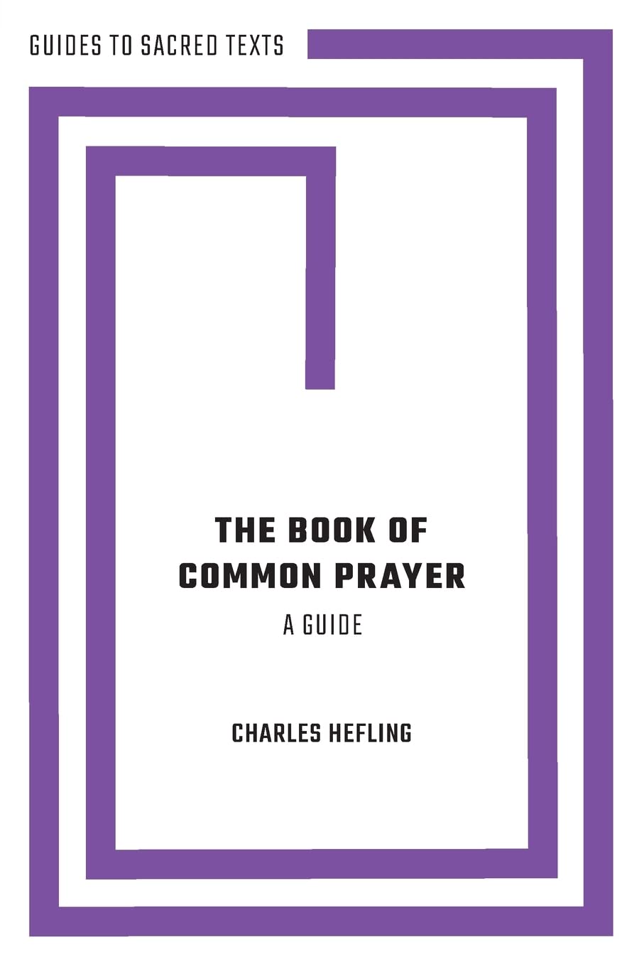Book of Common Prayer: A Guide (Guides to Sacred Texts)