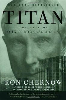 Titan: The Life of John D. Rockefeller, Sr. (Vintage)