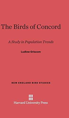 The Birds of Concord: A Study in Population Trends (New England Bird Studies, Band 2)