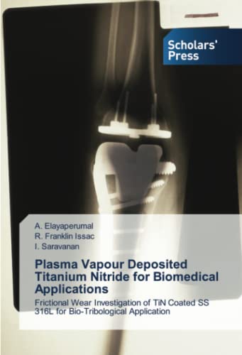 Plasma Vapour Deposited Titanium Nitride for Biomedical Applications: Frictional Wear Investigation of TiN Coated SS 316L for Bio-Tribological Application