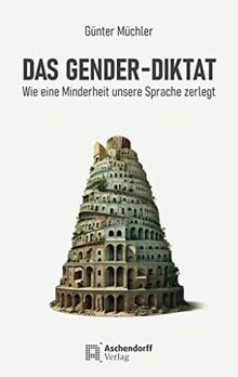 Das Gender-Diktat: Wie eine Minderheit unsere Sprache zerlegt