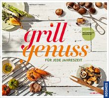 Grillgenuss für jede Jahreszeit: Gut gezeigt was wirklich wichtig ist