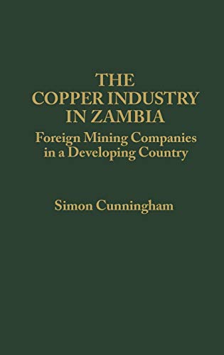 Copper Industry in Zambia: Foreign Mining Companies in a Developing Country