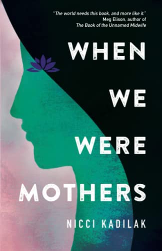 When We Were Mothers: A Novel