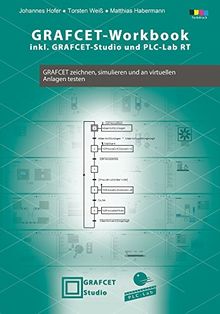 GRAFCET-Workbook - GRAFCET zeichnen, simulieren und an virtuellen Anlagen testen