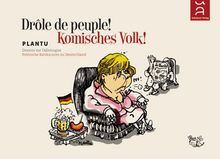 Drôle de peuple ! : dessins sur l'Allemagne. Komisches Volk : politische Karikaturen zu Deutschland