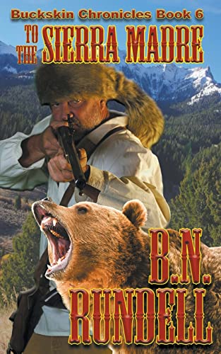 To The Sierra Madre (Buckskin Chronicles, Band 6)