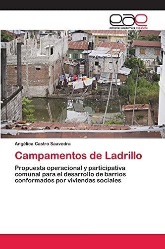 Campamentos de Ladrillo: Propuesta operacional y participativa comunal para el desarrollo de barrios conformados por viviendas sociales