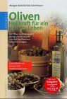 Oliven, Heilkraft für ein ganzes Leben