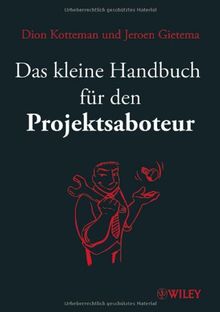 Das kleine Handbuch für den Projektsaboteur