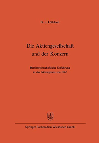 Die Aktiengesellschaft Und Der Konzern (German Edition): Betriebswirtschaftliche Einführung in das Aktiengesetz von 1965