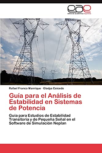 Guía para el Análisis de Estabilidad en Sistemas de Potencia: Guía para Estudios de Estabilidad Transitoria y de Pequeña Señal en el Software de Simulación Neplan