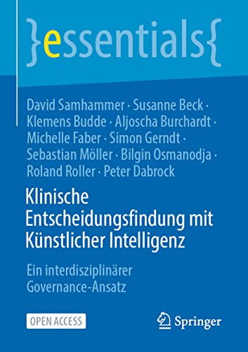 Klinische Entscheidungsfindung mit Künstlicher Intelligenz: Ein interdisziplinärer Governance-Ansatz (essentials)