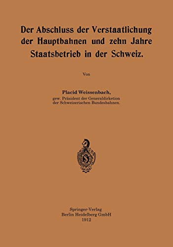 Der Abschluss der Verstaatlichung der Hauptbahnen und zehn Jahre Staatsbetrieb in der Schweiz