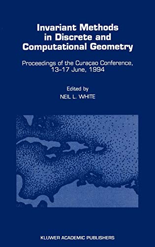 Invariant Methods in Discrete and Computational Geometry: Proceedings of the Curaçao Conference, 13–17 June, 1994