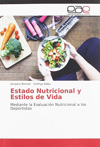 Estado Nutricional y Estilos de Vida: Mediante la Evaluación Nutricional a los Deportistas