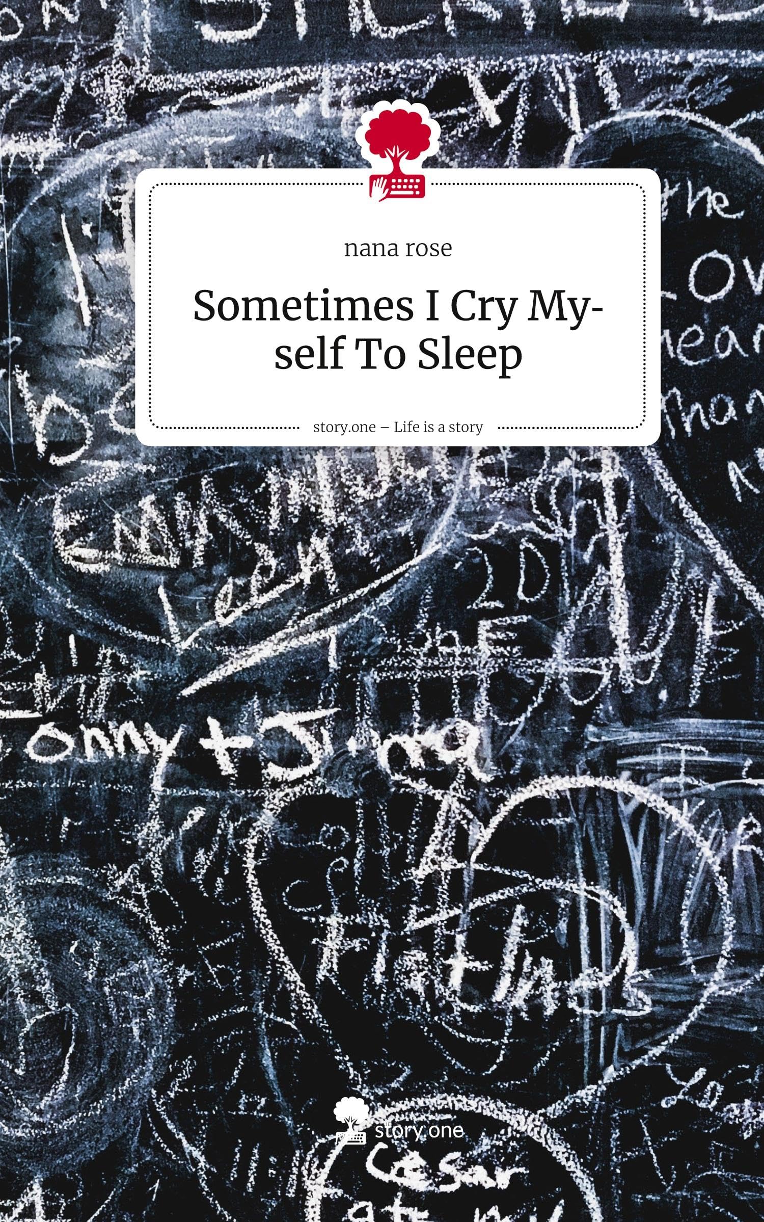 Sometimes I Cry Myself To Sleep. Life is a Story - story.one