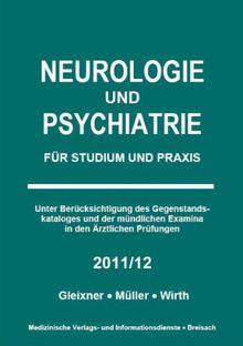 Neurologie und Psychiatrie: für Studium und Praxis - 2011/12