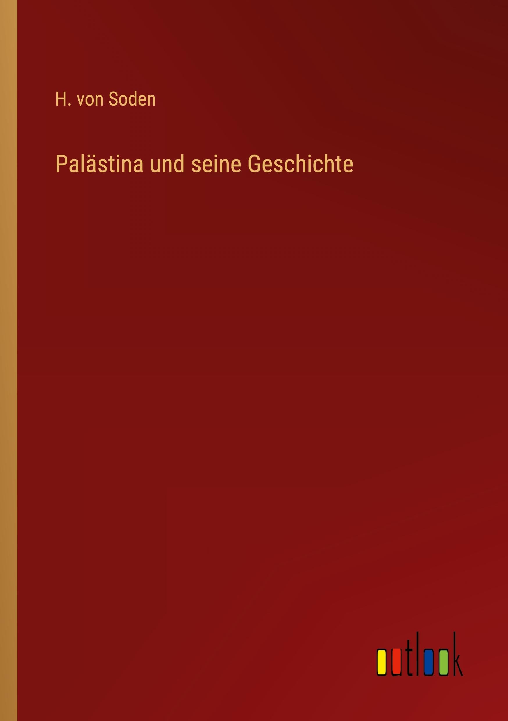 Palästina und seine Geschichte