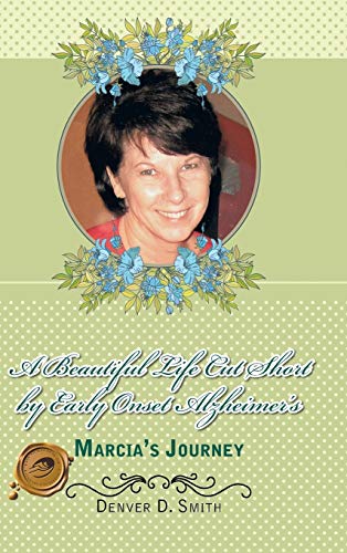 A Beautiful Life Cut Short by Early Onset Alzheimer's: Marcia's Journey