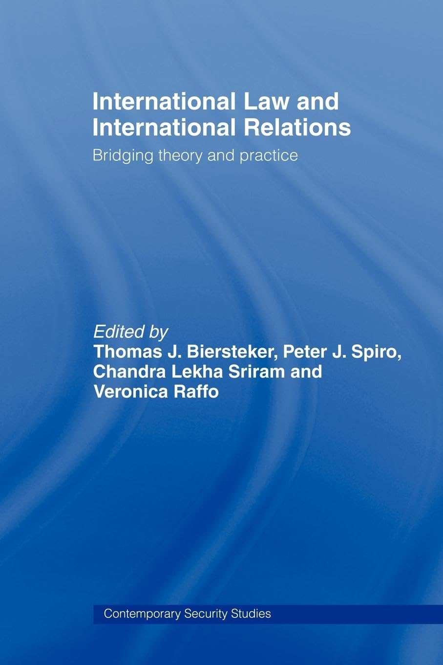 International Law and International Relations: Bridging Theory and Practice (Contemporary Security Studies)