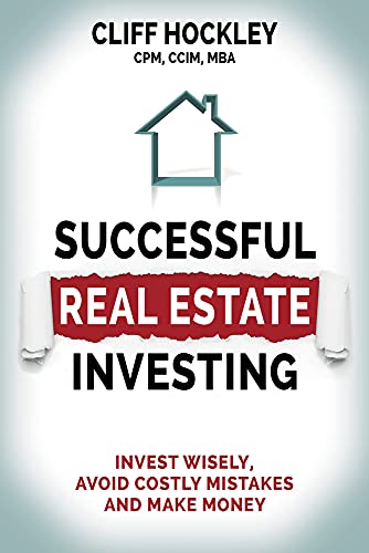 Successful Real Estate Investing: Invest Wisely, Avoid Costly Mistakes and Make Money