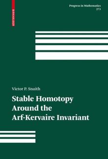 Stable Homotopy Around the Arf-Kervaire Invariant (Progress in Mathematics)