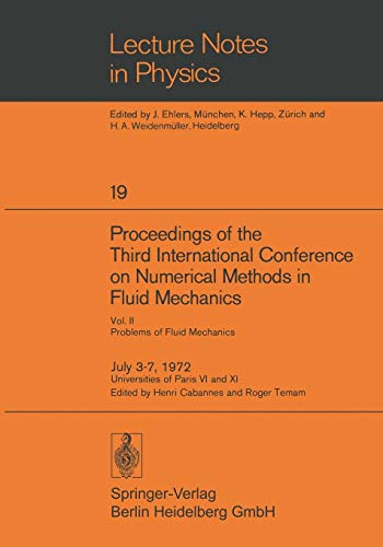 Proceedings of the Third International Conference on Numerical Methods in Fluid Mechanics: Vol. II Problems of Fluid Mechanics (Lecture Notes in Physics, 19, Band 19)