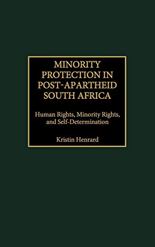Minority Protection in Post-Apartheid South Africa: Human Rights, Minority Rights, and Self-Determination (Perspectives on the Twentieth Century)