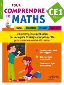 Pour comprendre les maths, CE1, 7-8 ans : calcul, géométrie, mesures, problèmes : tout le programme en 60 leçons, des exercices progressifs, tous les corrigés détachables