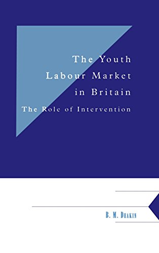 The Youth Labour Market in Britain: The Role of Intervention (Department of Applied Economics Occasional Papers, Band 62)