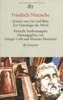 Jenseits von Gut und Böse. Zur Genealogie der Moral. Herausgegeben von G. Colli und M. Montinari.