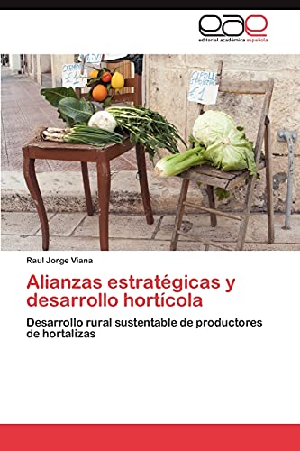 Alianzas estratégicas y desarrollo hortícola: Desarrollo rural sustentable de productores de hortalizas