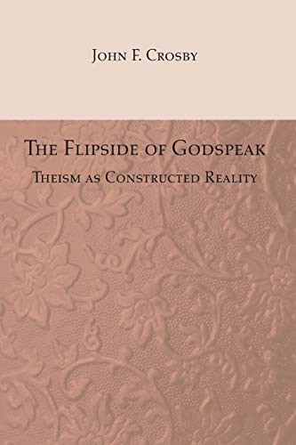 The Flipside of Godspeak: Theism as Constructed Reality
