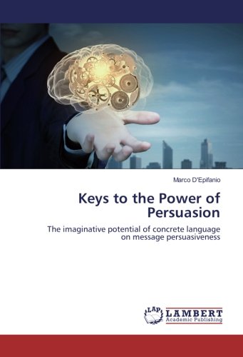 Keys to the Power of Persuasion: The imaginative potential of concrete language on message persuasiveness