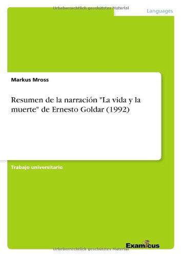 Resumen de la narración La vida y la muerte de Ernesto Goldar (1992)