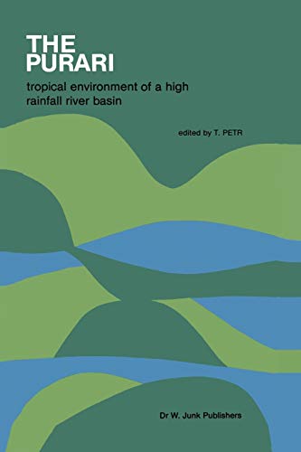 The Purari: Tropical Environment of a High Rainfall River Basin (Monographiae Biologicae, 51, Band 51)