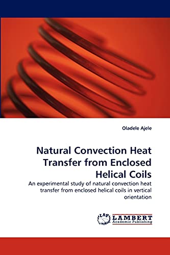 Natural Convection Heat Transfer from Enclosed Helical Coils: An experimental study of natural convection heat transfer from enclosed helical coils in vertical orientation