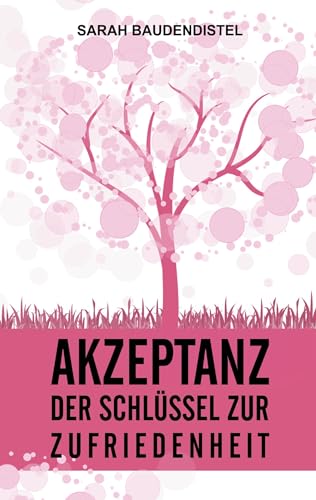 Akzeptanz, der Schlüssel zur Zufriedenheit