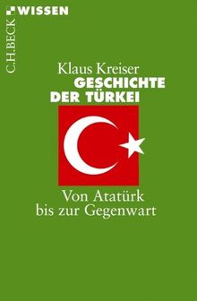 Geschichte der Türkei: Von Atatürk bis zur Gegenwart