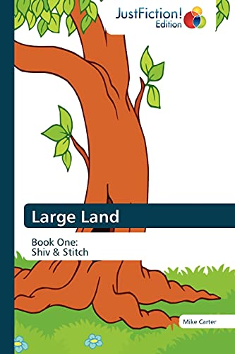Large Land: Book One: Shiv & Stitch