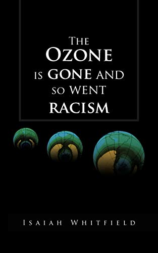 The Ozone is Gone and So Went Racism