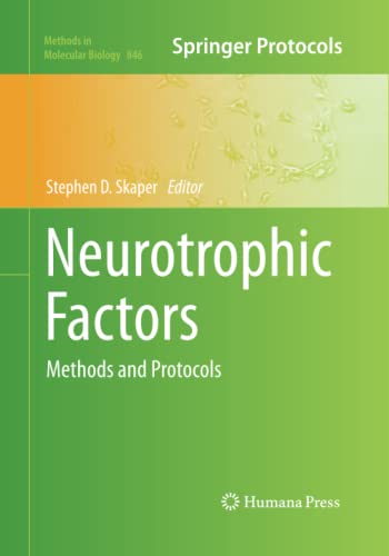 Neurotrophic Factors: Methods and Protocols (Methods in Molecular Biology, Band 846)
