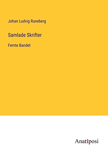 Samlade Skrifter: Femte Bandet