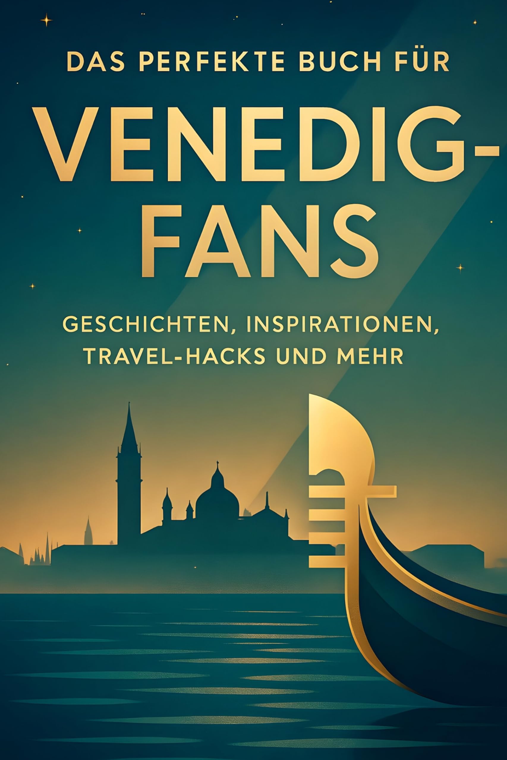 Das perfekte Buch für Venedig-Fans: Geschichten, Inspirationen, Travel-Hacks und mehr