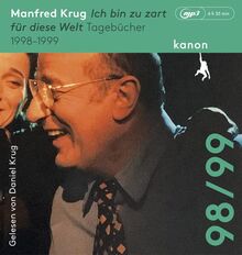 Manfred Krug. Ich bin zu zart für diese Welt: Tagebücher 1998 – 1999. Ungekürzte Lesung (1 MP3-CD)